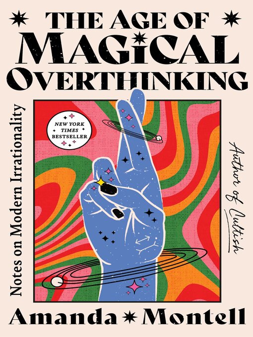 Title details for The Age of Magical Overthinking by Amanda Montell - Wait list
